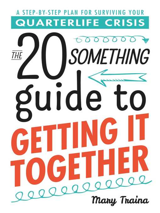 Title details for The Twentysomething Guide to Getting It Together by Mary Traina - Available